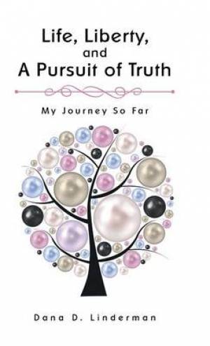 Life Liberty and A Pursuit of Truth My Journey So Far (Hardback)