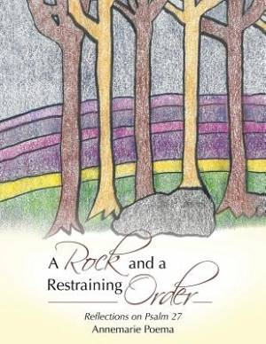 A Rock and a Restraining Order Reflections on Psalm 27 (Paperback)