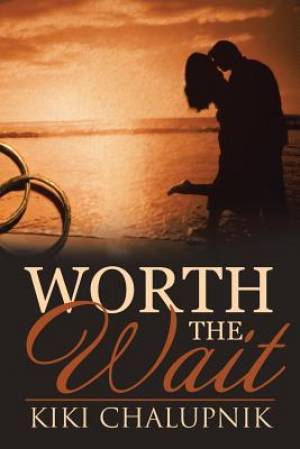 Worth the Wait By Kiki Chalupnik (Paperback) 9781512735369