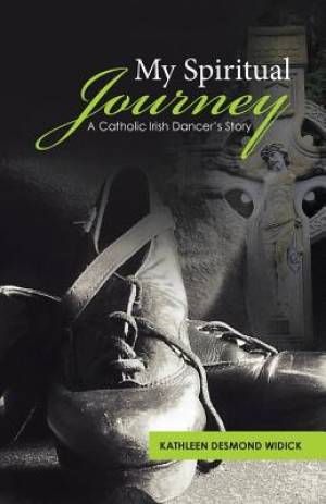 My Spiritual Journey A Catholic Irish Dancer's Story (Paperback)