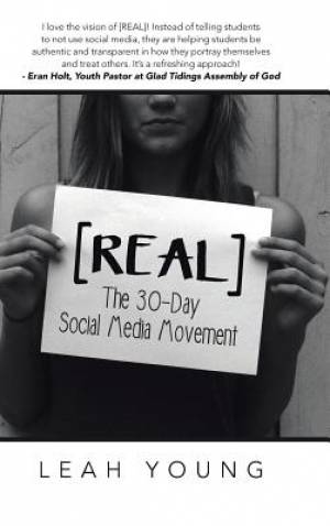 REAL The 30-Day Social Media Movement By Leah Young (Hardback)