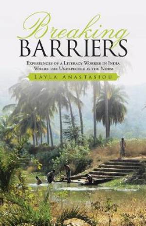 Breaking Barriers experiences of a literacy worker in India - where t