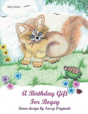 A Birthday Gift for Bogey By Jonas Sassy (Paperback) 9781512745214