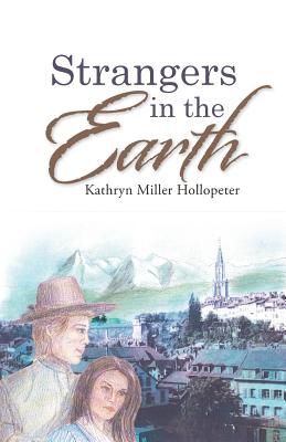 Strangers In The Earth By Kathryn Miller Hollopeter (Paperback)