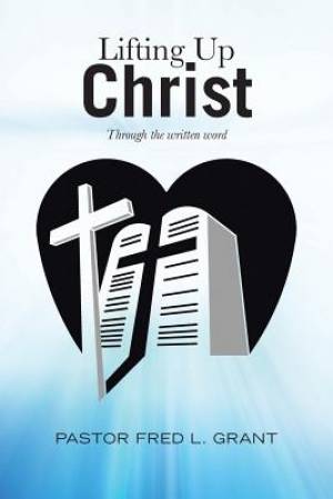 Lifting Up Christ Through the Written Word