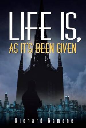 Life Is as It's Been Given By Richard Ramone (Paperback) 9781512756302