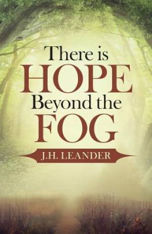 There is Hope Beyond the Fog By J H Leander (Paperback) 9781512757149