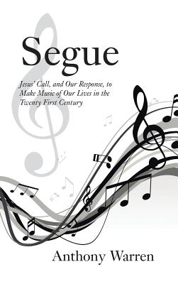 Segue Jesus' Call and Our Response to Make Music of Our Lives in th