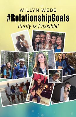 #Relationship Goals Purity is Possible By Willyn Webb (Paperback)