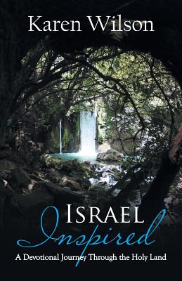 Israel Inspired A Devotional Journey Through the Holy Land (Paperback)