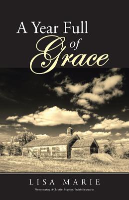 A Year Full of Grace By Lisa Marie (Paperback) 9781512766431