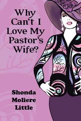 Why Can't I Love My Pastor's Wife