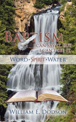 I Can Say It But I Can't See It Baptism By William E Dodson