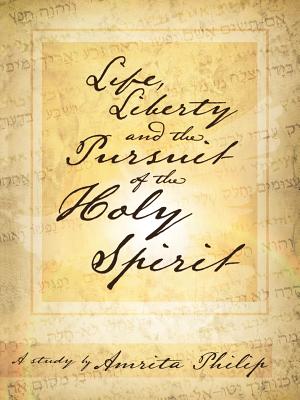 Life Liberty and the Pursuit of the Holy Spirit A Study by Amrita Ph