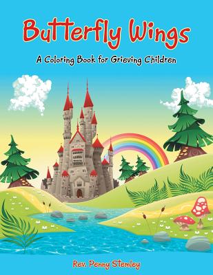 Butterfly Wings A Coloring Book for Grieving Children