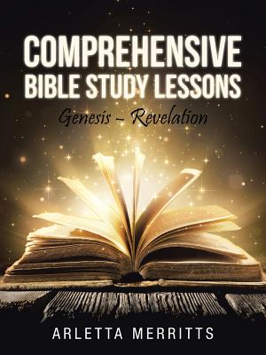 Comprehensive Bible Study Lessons Genesis - Revelation (Paperback)