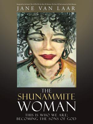 The Shunammite Woman This is Who We Are Becoming the Sons of God