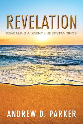 Revelation Revealing Ancient Understandings