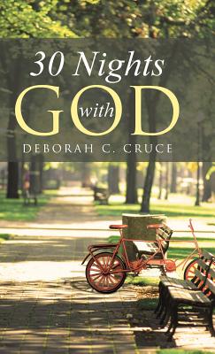 30 Nights with God By Deborah C Cruce (Hardback) 9781512778328