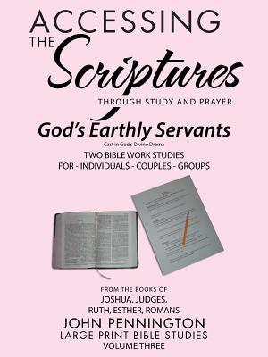 Accessing the Scriptures God's Earthly Servants