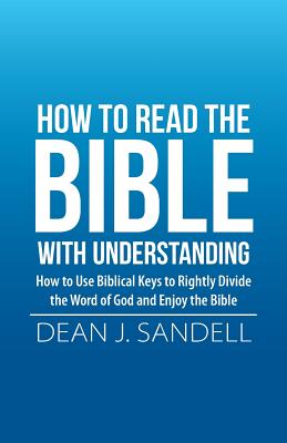 How to Read the Bible with Understanding How to Use Biblical Keys to