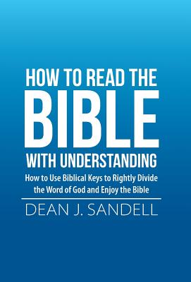 How to Read the Bible with Understanding How to Use Biblical Keys to