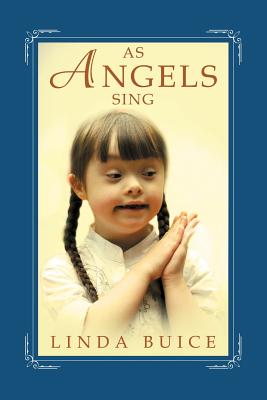 As Angels Sing By Linda Buice (Paperback) 9781512786972