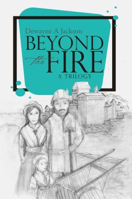 Beyond the Fire By Jackson Dewayne a (Paperback) 9781512795578