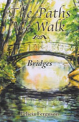 Paths We Walk By Felicia Ferguson (Paperback) 9781512799088