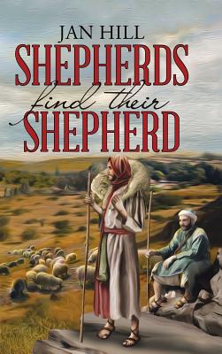 Shepherds Find Their Shepherd By Jan Hill (Hardback) 9781512799446