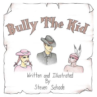 Bully The Kid By Steven Schade (Paperback) 9781512799613