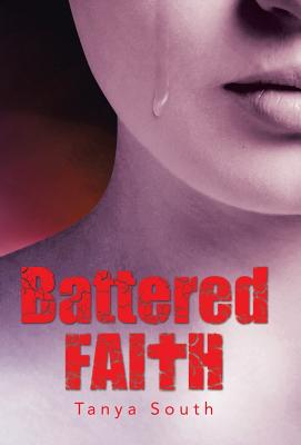 Battered Faith By Tanya South (Hardback) 9781512799927