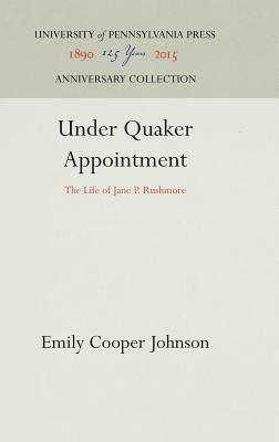 Under Quaker Appointment By Johnson Emily Cooper (Hardback)