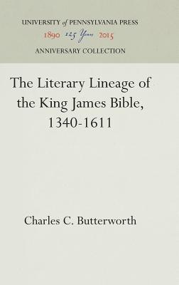 The Literary Lineage of the King James Bible 1340-1611 (Hardback)