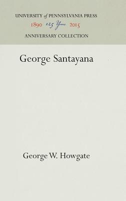 George Santayana By George W Howgate (Hardback) 9781512812367