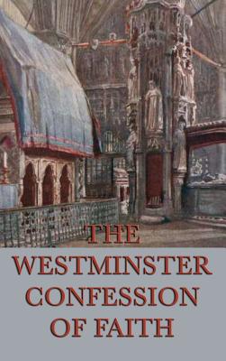 Westminster Confession of Faith By Anonymous (Hardback) 9781515427049