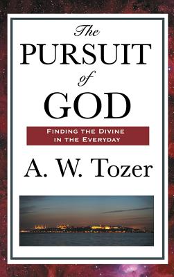 The Pursuit of God By A W Tozer (Hardback) 9781515436591