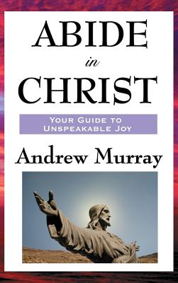 Abide in Christ By Andrew Murray (Hardback) 9781515436614