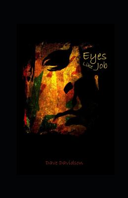 Eyes Like Job By Davidson Dave Davidson Dave (Paperback) 9781520180779