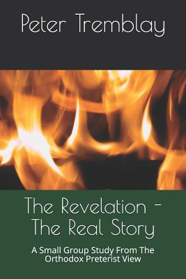 The Revelation - The Real Story A Small Group Study From The Orthodox