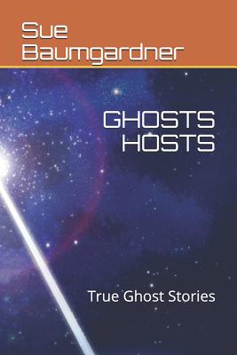 Ghosts Hosts True Ghost Stories