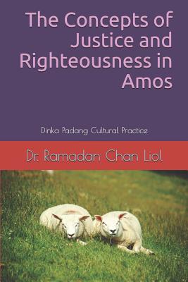 The Concepts of Justice and Righteousness in Amos Dinka Padang Cultur