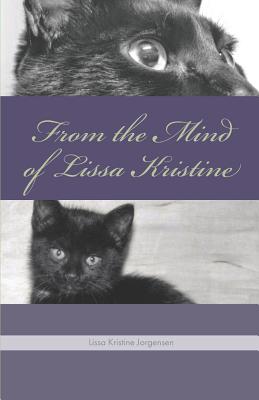 From the Mind of Lissa Kristine By Jorgensen Lissa Kristine