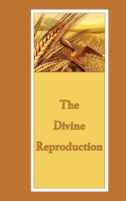 The Divine Reproduction By Shulammite The (Paperback) 9781521575420