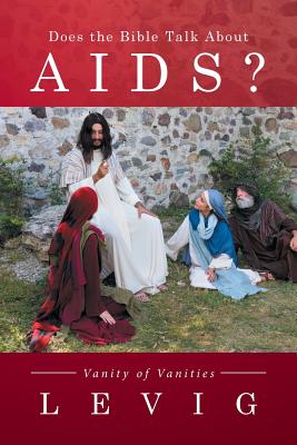 Does the Bible Talk about AIDS C By Levig (Paperback) 9781524599218