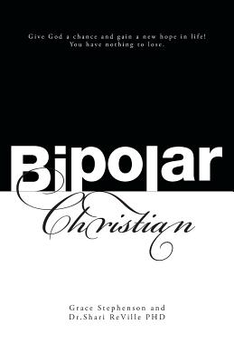 Bipolar Christian By Grace Stephenson Dr Shari Phd Reville (Paperback)