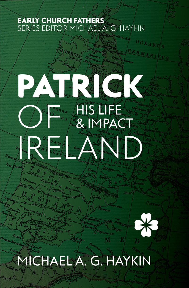 Patrick of Ireland By Haykin Michael (Paperback) 9781527101005