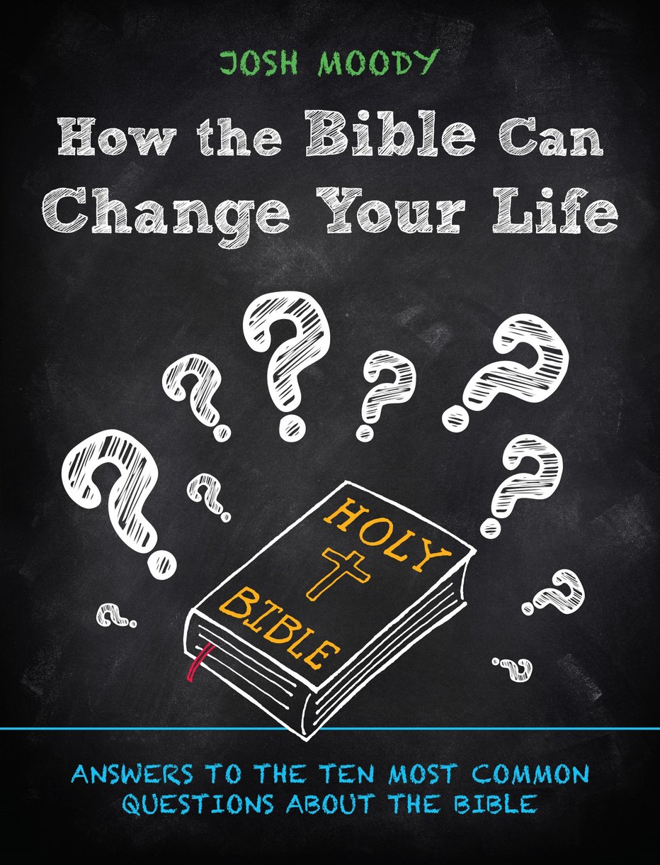 How the Bible Can Change Your Life By Josh Moody (Paperback)