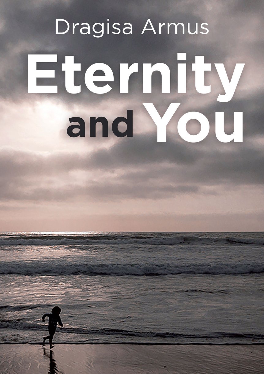 Eternity and You By Dragisa Armus (Paperback) 9781527102583