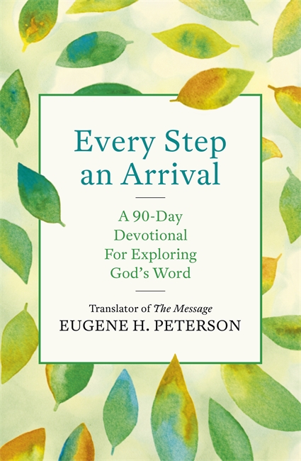 Every Step an Arrival By Eugene Peterson (Paperback) 9781529319316